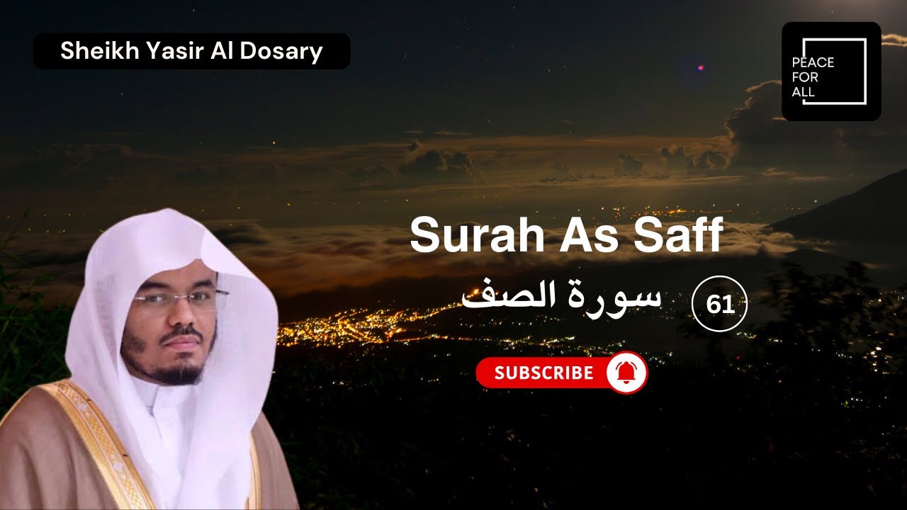 Surah As Saff 61 Sheikh Yasir Al Dosary With English surah-as-saff-61-sheikh-yasir-al-dosary-with-english