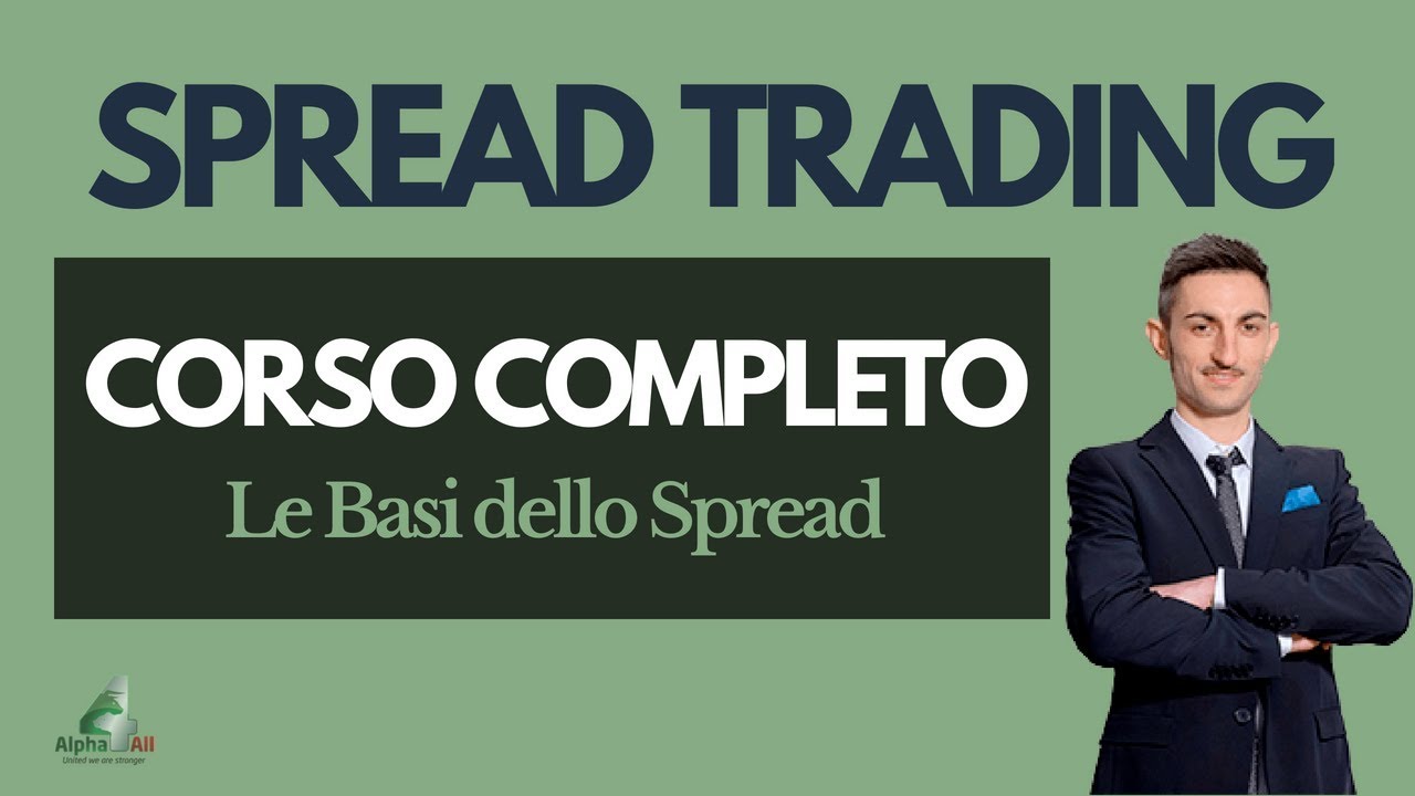 Corso completo Commodity Spread Trading: Le basi dello Spread Trading (Parte 3 di 12)