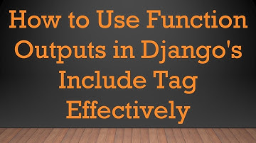 How to Use Function Outputs in Django