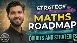 CBSE / ICSE / UP Class 12 Maths : All Doubts Cleared + The Ultimate Roadmap and Strategy..