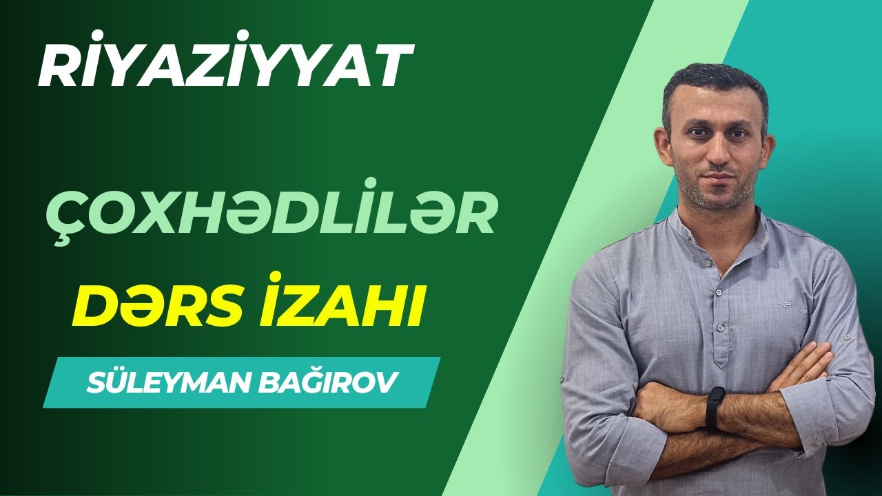 Çoxhədlilər. Dərs izahı. (birbaşa dərsdən)