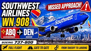 MISSED APPROACH! Southwest Airlines WN908 ABQ to DEN | Boeing 737-800 Full Flight