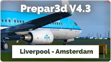 P3D V4.3 - Liverpool to Amsterdam - PMDG 738 & GSX Level 2