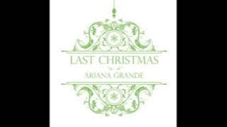 Last Christmas - Ariana Grande