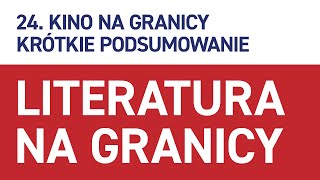 35. LITERATURA NA GRANICY | KINO NA GRANICY 2022 | podsumowanie 35. LITERATURA NA GRANICY | KINO NA GRANICY 2022 | podsumowanie