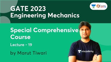 GATE 2023 Special: Comprehensive Course on Engineering Mechanics | Lecture 19 | Marut Tiwari