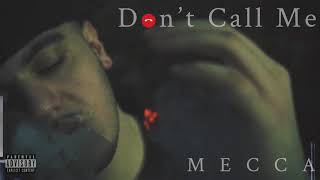 Mecca - Dont Call Me