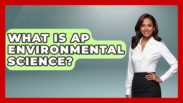 What Is AP Environmental Science? - Earth Science Answers