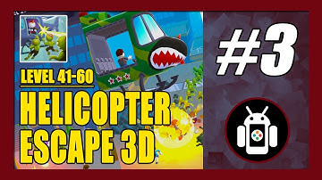 Level 41-60 | Helicopter Escape 3D Gameplay Walkthrough (Android) Part 3