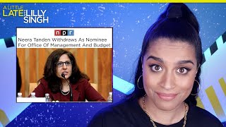 Are Neera Tandens Tweets Mean Or Are You Just Racist? A Little Late With Lilly Singh