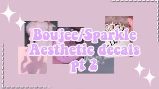 Boujee/Sparkle aesthetic deal id's pt 2|| Roblox