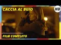 Caccia al buio I HD I Thriller I Film completo in Italiano