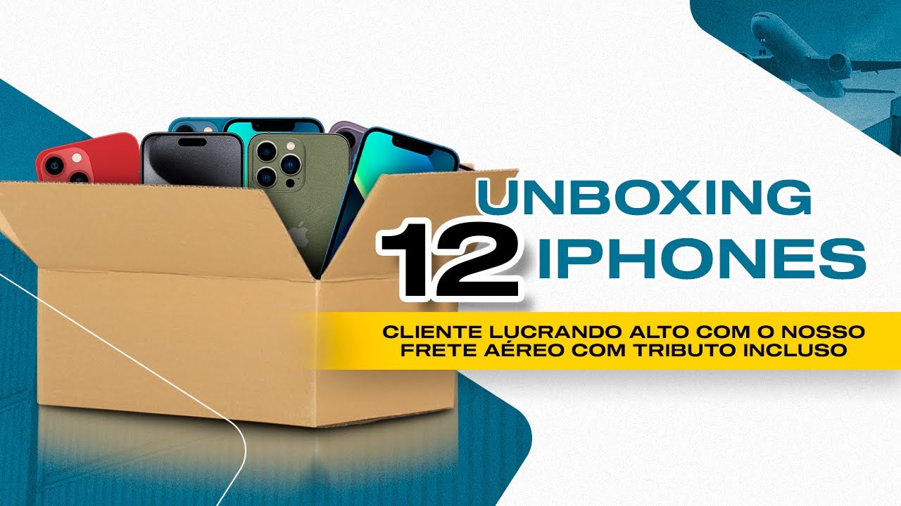 UNBOXING 12 IPHONES CLIENTE LUCRANDO ALTO COM O NOSSO FRETE AÉREO COM TRIBUTO INCLUSO