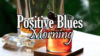 Positive Blues - Morning Blues and Rock Music for Happy Mood