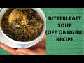 HOW TO PREPARE NIGERIAN BITTERLEAF SOUP (OFE ONUGBU) WITH PALM KERNAL PASTE | THE FULL RECIPE !