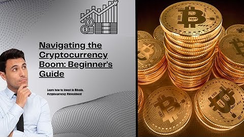| Navigation the Cryptocurrency Boom 💥 |Beginners Guide to investing in Bitcoin|