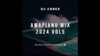 BEST AMAPIANO MIX 2024|VL5| DJ CUBES| FUNK 100|UNCLE WAFLES| TYLER ICU|KMAT|TITOM&YUPPE|NANDIPA808