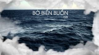 Bờ Biển Buồn - H2K | Nhạc Trẻ Tâm Trạng 2020