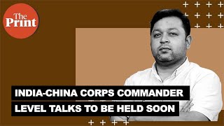 As India & China gear up for 12th round of military talks, here are 4 friction points that remain