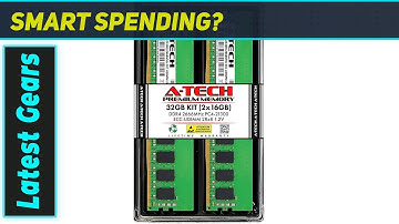 Best RAM Upgrade? A-Tech 32GB DDR4 ECC for Dell Precision