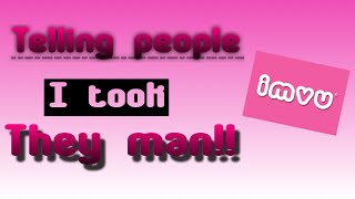 Telling random girls I took their mans🤣(imvu trolling)