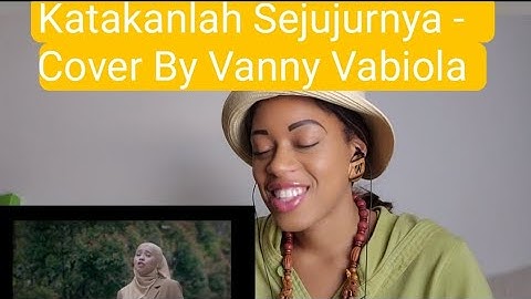 Katakanlah Sejujurnya - Rinto Harahap Cover By Vanny Vabiola Reaction
