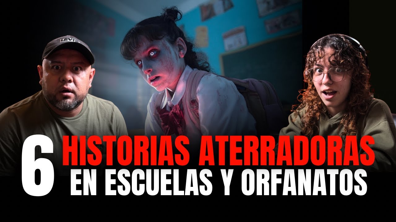 6 Historias Aterradoras en Escuelas y Orfanatos