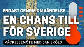 ENDAST GENOM OMVÄNDELSE... EN CHANS TILL FÖR SVERIGE - Jan Sköld - Vetlanda Friförsamling