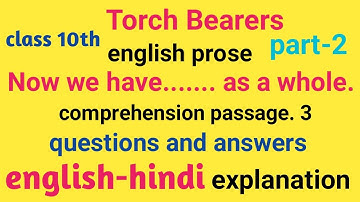 Torch Bearers, class 10th english lesson, part-2, passage n. 3, comprehension questions and answers