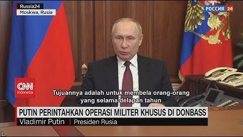 BREAKING NEWS: Putin Perintahkan Operasi Militer Khusus di Donbass