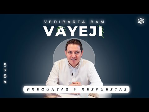 Vedibarta Bam - Preguntas y Respuestas de Parashat Vayeji