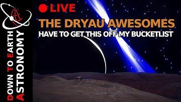 Heading out for The Dryau Awesomes Live With Down To Earth Astronomy