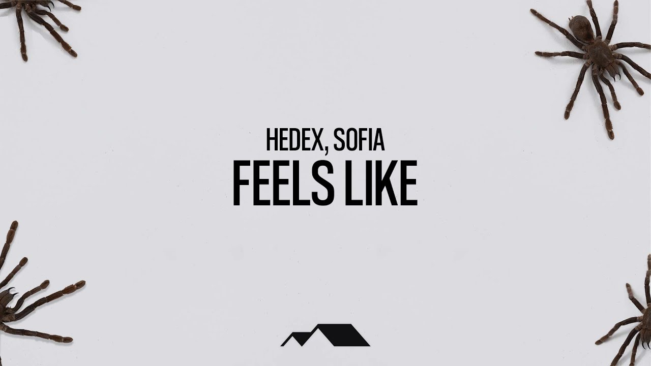 Watch Hedex & Sofia - Feels Like on YouTube Watch Hedex & Sofia - Feels Like on YouTube