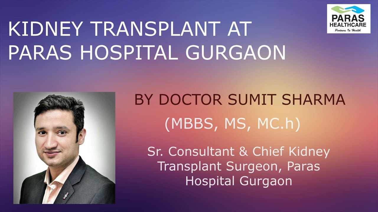 Kidney Transplant At Paras Hospital Gurgaon By Dr. Sumit Sharma YouTube