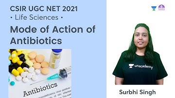 Mode of Action of Antibiotics | CSIR Life Sciences | By Surbhi Singh
