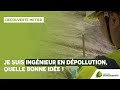 Je suis ingnieur en dpollution quelle bonne ide 