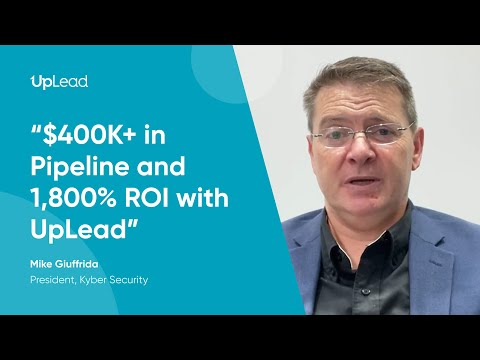 UpLead Review - Kyber Security Generated $400k in Pipepline and Achieves 1,800% ROI with UpLead - video from UpLead