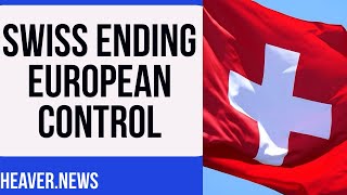 Enraged Swiss Respond With Emphatic EXIT Signal