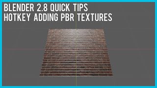 Blender 2.8 Quick Tips - Adding PBR Textures with a hotkey