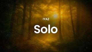 Iyaz - Solo (lyrics)