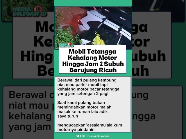 Mobil Tetangga Kehalang Motor Hingga Jam 2 Subuh Berujung Ricuh
