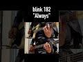 Blink-182 'Always' Guitar & Bass Cover 🎸