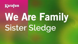 We Are Family (Radio Edit) - Sister Sledge | Karaoke Version | KaraFun chords