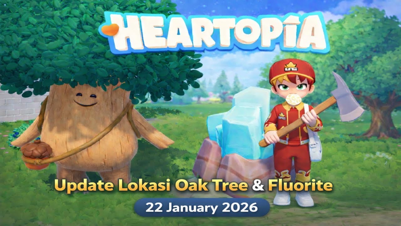 Oak Tree & Fluorite Hari Ini | Heartopia (22 Jan 2026)
