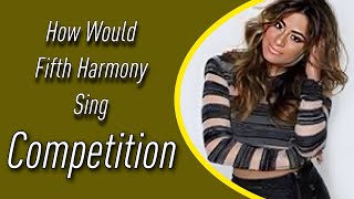 How Would Fifth Harmony Sing Competition by Little Mix