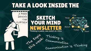 Peek Inside the Sketch Your Mind Newsletter - Thinking is Communication