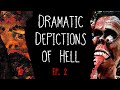 Dramatic Depictions of Hell (Ep. 2)