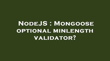NodeJS : Mongoose optional minlength validator?