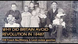Why did Britain avoid Revolution in 1848? (OIB French Bac/History A-Level Review Question)