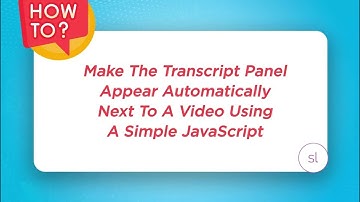 Auto-Show the Transcript Panel Beside a Video in Articulate Storyline 360 with Simple JavaScript